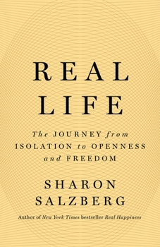 Real Life: The Journey from Isolation to Openness